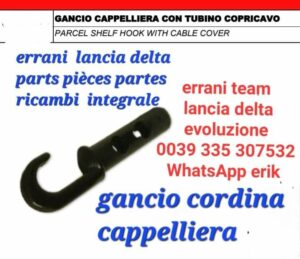 Gancio cordina cappelliera cable cover parcel lancia delta integrale evoluzione       0039 335 307532