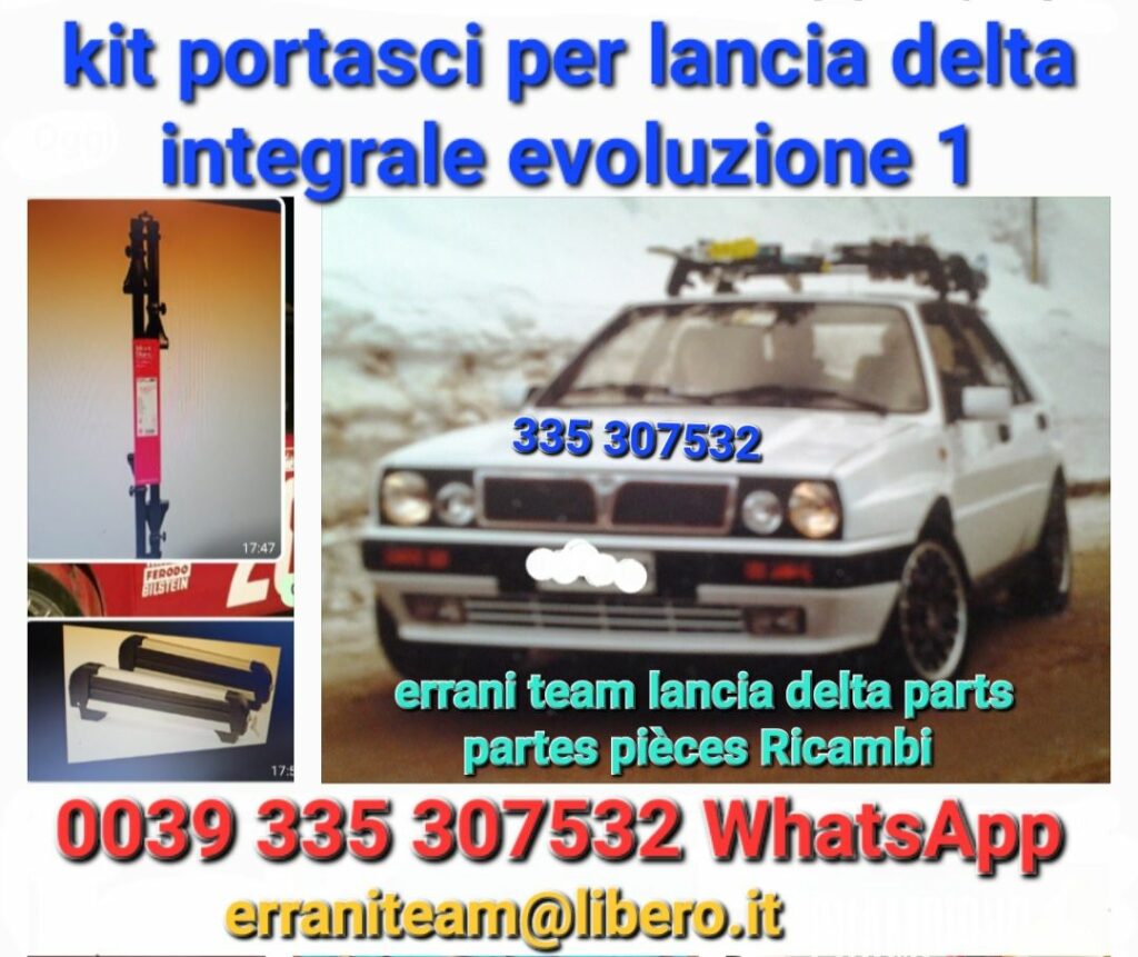 Kit portasci per lancia delta integrale evoluzione solo per evo 1 .0039 335 307532 WhatsApp